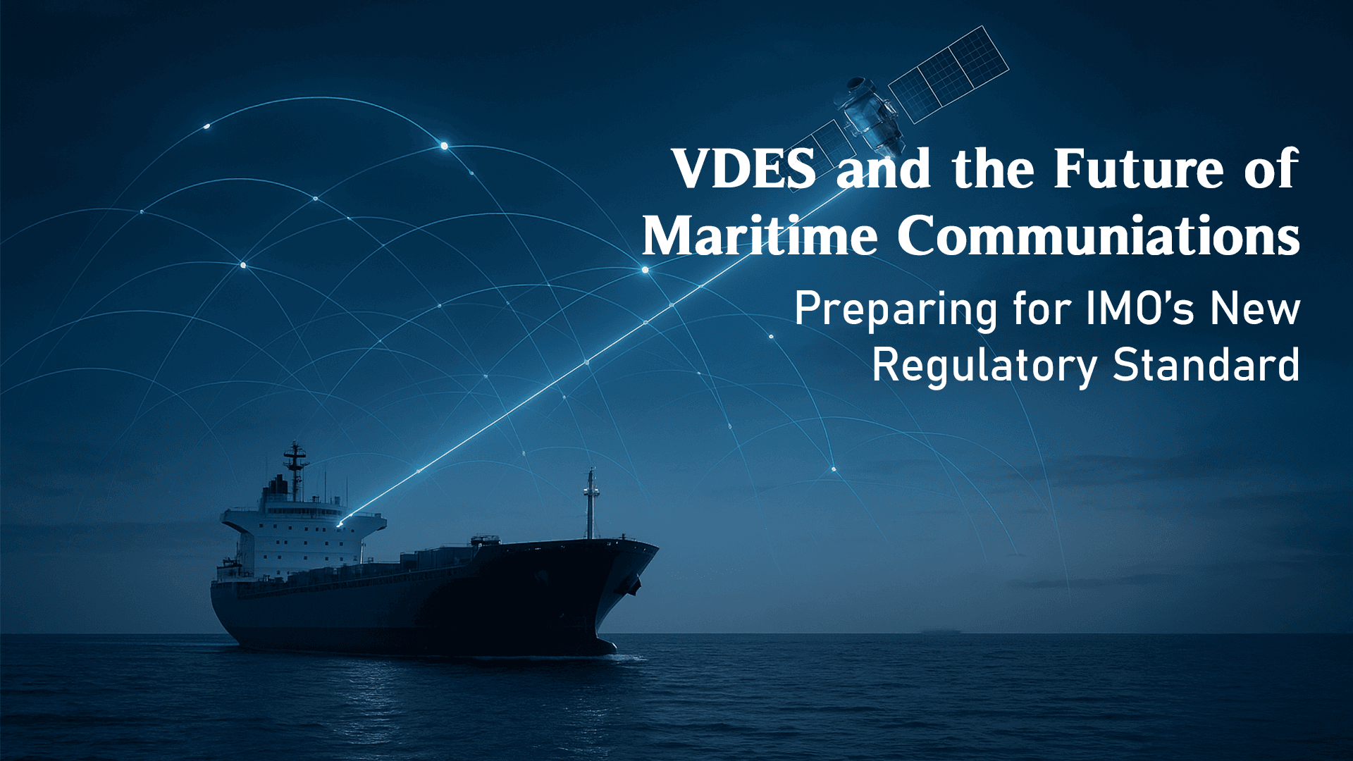 VDES Maritime Communications | IMO SOLAS Update